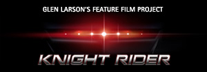 knight rider - glen larson's feature film project